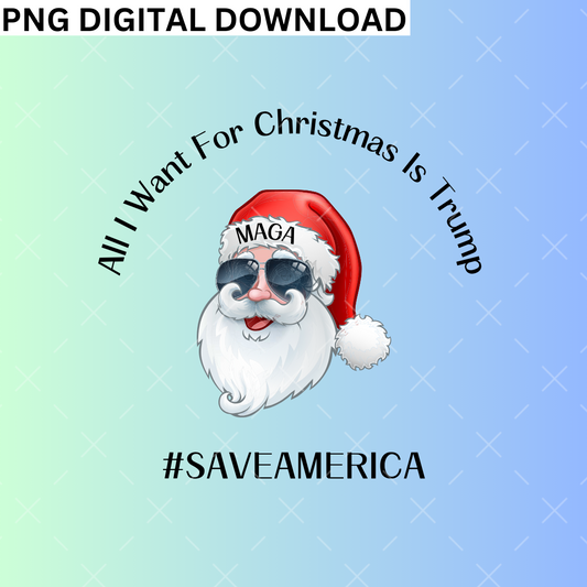 Digital Download- All I Want For Christmas Is Trump