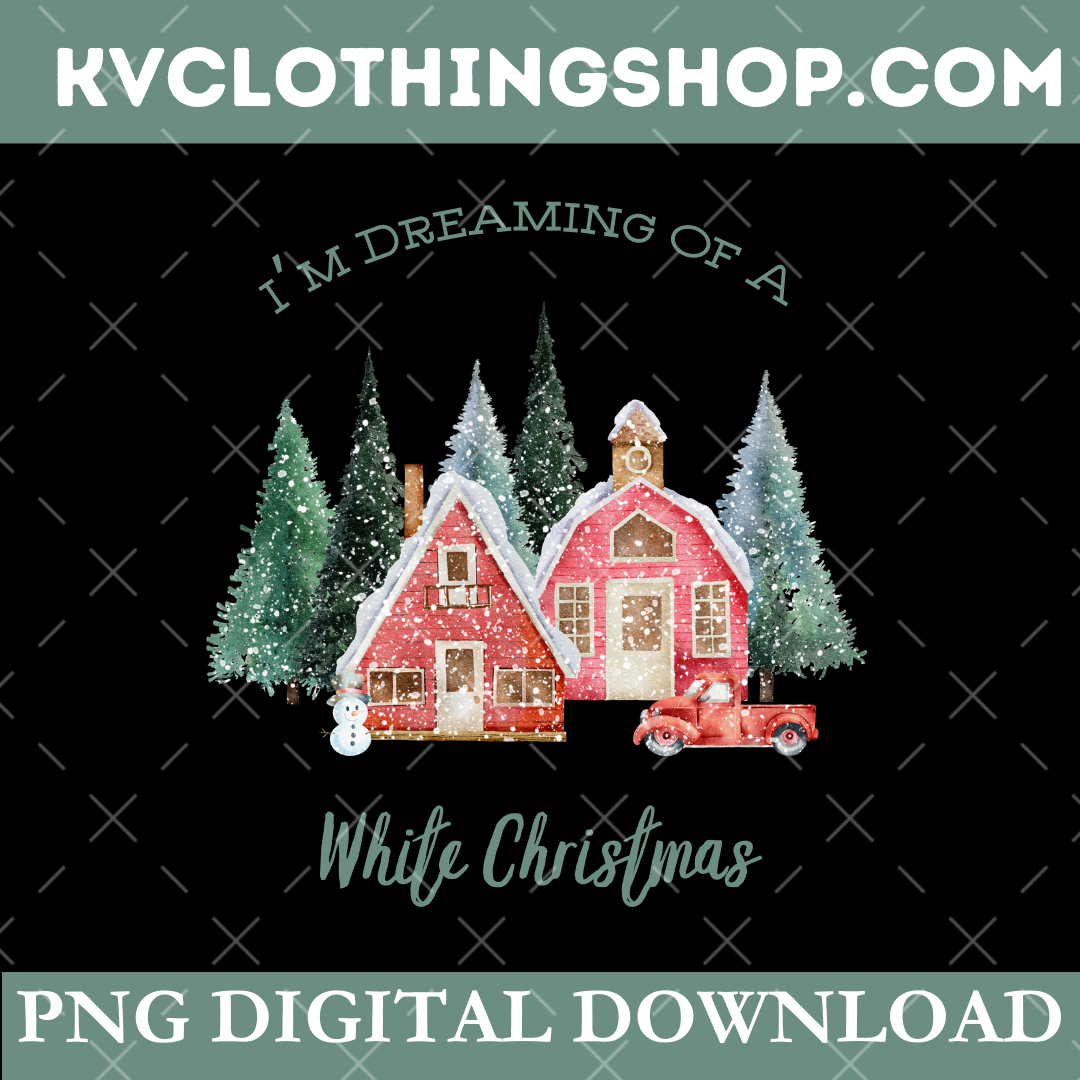 Digital Download- I'm Dreaming Of A White Christmas PNG